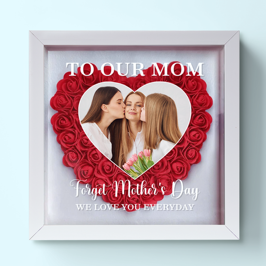 Custom Photo Mom I Love You Everyday - Family Personalized Custom Flower Shadow Box - Mother's Day, Gift For Mom